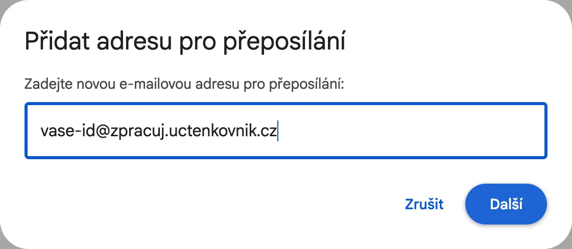 Zadání adresy z Účtenkovníku do dialogu Přidat adresu pro přeposílání v Gmailu